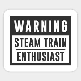 Train Design Warning Steam Train Enthusiast Sticker